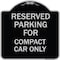 Signmission Parking Reserved for Compact Car Heavy-Gauge Aluminum Architectural Sign, 18" x 18", BS-1818-23392 A-DES-BS-1818-23392 - alternate 1